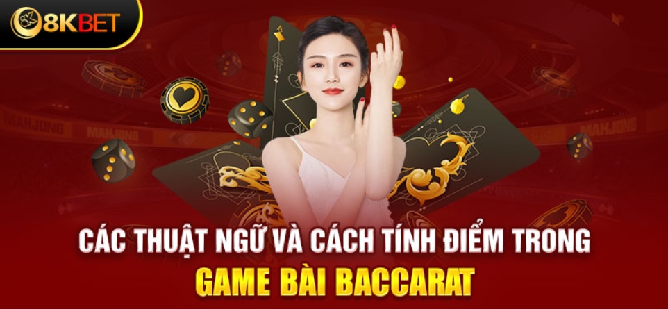 Một số thuật ngữ thường xuất hiện của baccarat