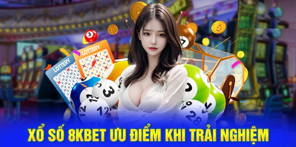 ưu điểm khi tham gia xổ số 8kbet